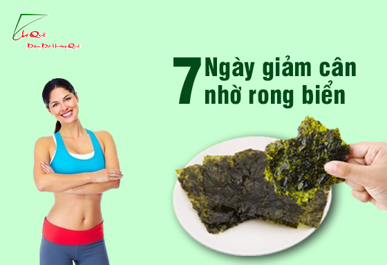 7 NGÀY GIẢM CÂN NHỜ ĂN RONG BIỂN